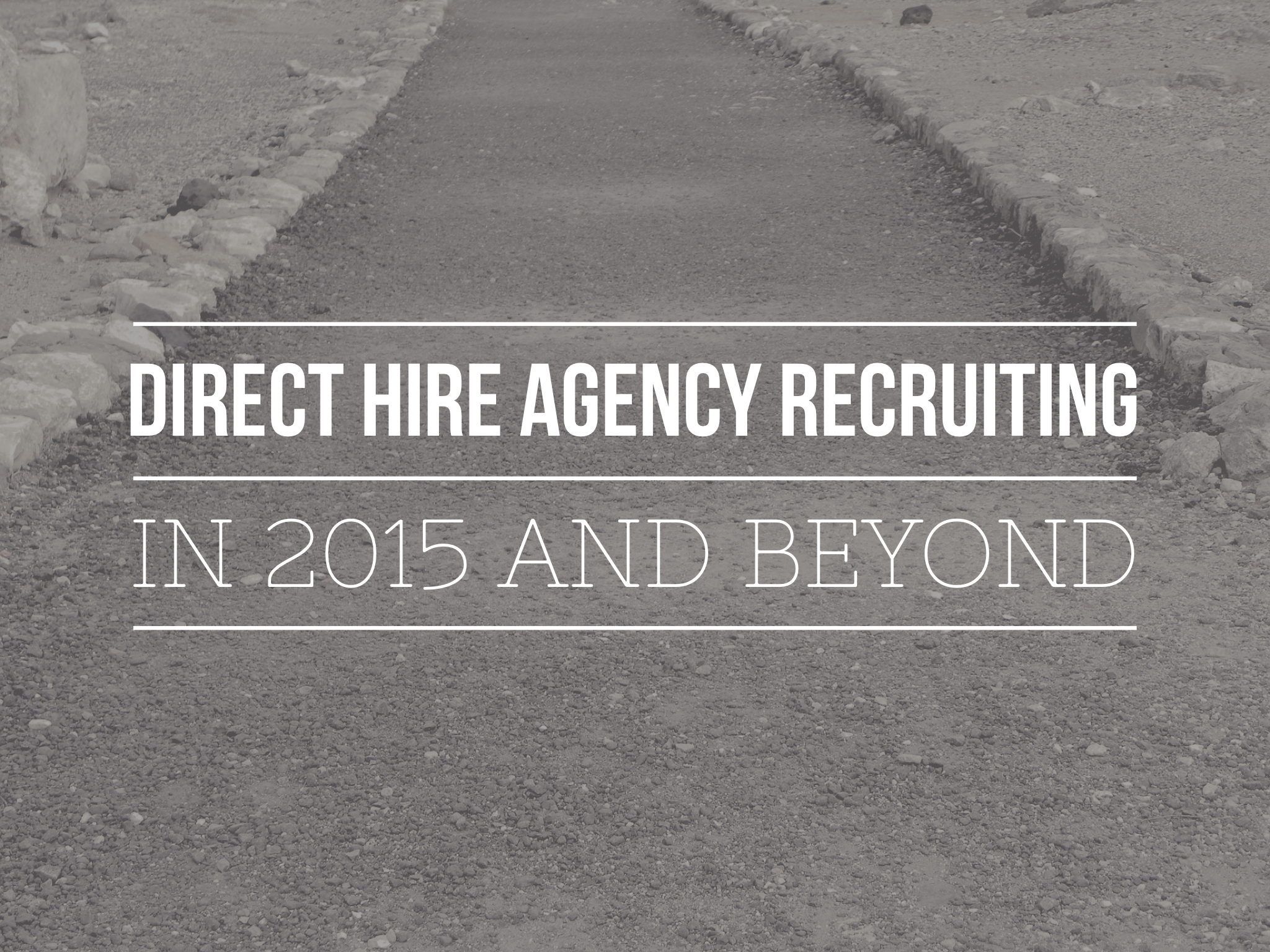 Direct Hire Agency Recruiting in 2015 and Beyond